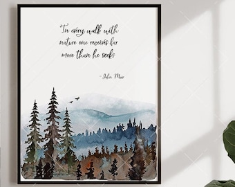 In ogni passeggiata con la natura si riceve molto più di quanto si cerca - Stampa con citazione di John Muir - Stampa artistica ad acquerello