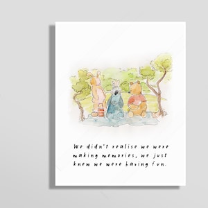 Classic Winnie The Pooh Quote Art Print -We didn&#39;t realise we were making memories... - Love Quote - Friendship Quote # WP 5