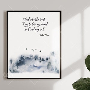 And into the forest I go, to lose my mind and find my soul - John Muir Quote Print - Watercolor Art Print