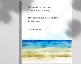 E.E.Cummings Poem Art Print - For whatever we lose (like a you or a me), It's always ourselves we find in the sea- Literary Quote