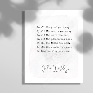 Do All The Good You Can, By All The Means You Can... Inspirational Quote by John Wesley - Graduation Gift - Office Decor -Birthday Gift