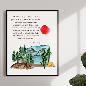 Puede incluir: Una ilustración de acuarela de un paisaje de montaña con un lago y una tienda de campaña. La cita "NOTHING in this world can take the place of PERSISTENCE. TALENT will not; nothing is more common than unsuccessful men with talent. Genius will not; unrewarded genius is almost a proverb. EDUCATION will not; the world is full of educated derelicts. PERSISTENCE and DETERMINATION alone are omnipotent. -Calvin Coolidge" está impresa en la imagen.