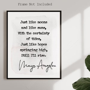 Impressão de citação de Maya Angelou - Still I Rise - Citação inspiradora - Arte de incentivo - Presente de formatura - Presente de melhor amigo