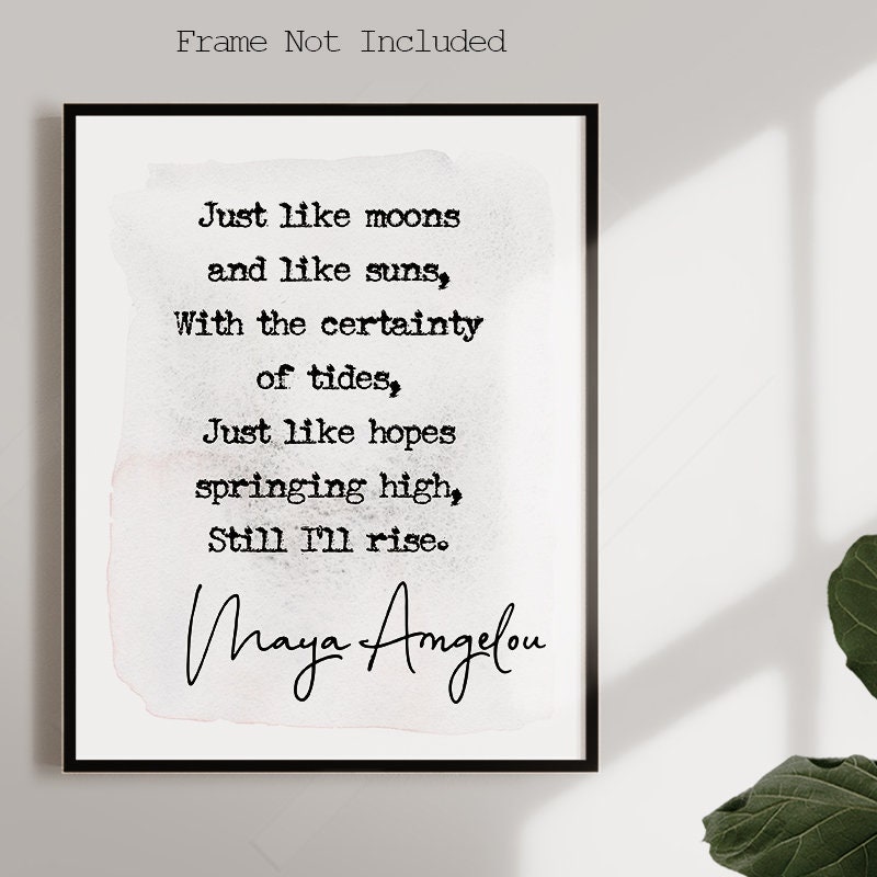 Maya Angelou Quote Print Still I Rise Inspirational Quote Etsy
