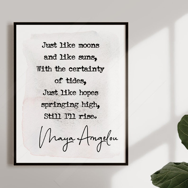Maya Angelou Quote Print Still I Rise Inspirational Quote | Etsy