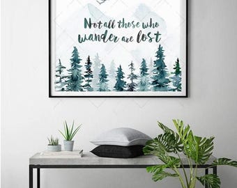 Not All Those Who Wander Are Lost.Inspirational Quote Art Print.