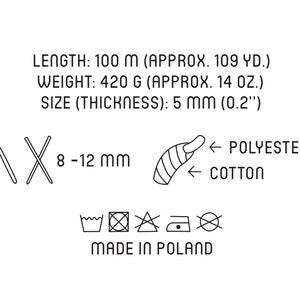May include: Black and white line drawing of knitting needles and crochet hooks. The image also includes text that reads: "LENGTH: 100 M (APPROX. 109 YD.) WEIGHT: 420 G (APPROX. 14 OZ.) SIZE (THICKNESS): 5 MM (0.2") 8-12 mm &larr; POLYESTER COTTON MADE IN POLAND".