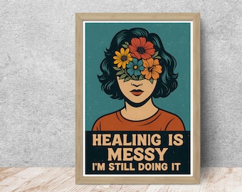 Healing Is Messy Floral Art Print - Therapy Self-Care Quote (Digital Download)