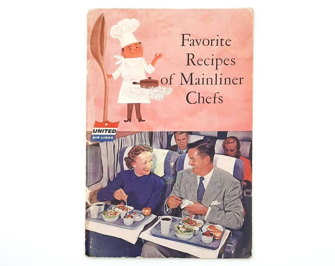 Mainlainer 1950s United Airlines Favorite Recipes Cookbook, Vintage Mainliner ...