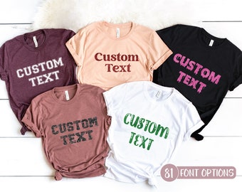 Custom Text Shirt, Add Your Own Text, Customized Women Shirt, Custom Men shirt, Customized Shirts, Custom Text on Front and Back Shirt,