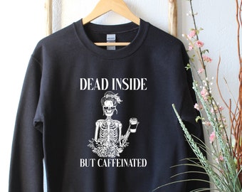 Dead inside but caffeinated, Women's Halloween sweatshirt, Halloween shirt women, funny Halloween shirt,fall shirt,monogram Halloween shirt