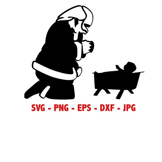 Santa Kneeling At Manger Instant Download SVG PNG EPS dxf Etsy