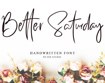 Better Saturday Font download, Digital font, Calligraphy font, Script Font, Handwritten font, Wedding font, Modern font, Swirly font