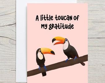 A toucan of gratitude greeting card (folded) with envelope, hand drawn card, gratitude card, thank you card, funny thank you card