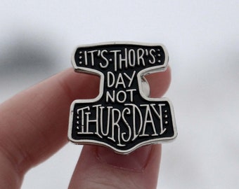 Thor’s Day Pin