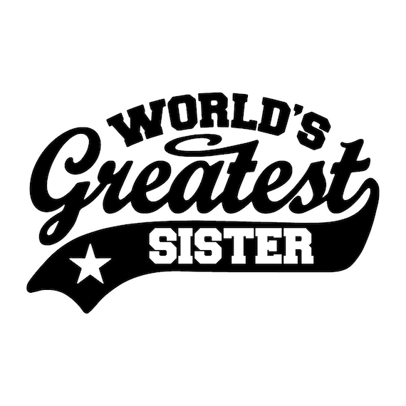 World's Greatest Sister SVG, Cricut Cutter Vector 