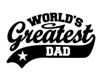 World's Greatest Dad SVG, Cricut Cutter Vector