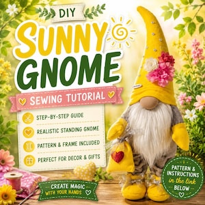 Puede incluir: Tutorial de costura DIY para un gnomo soleado. La imagen presenta un gnomo hecho a mano con un sombrero y detalles amarillos, una larga barba blanca y una pequeña bolsa amarilla con un corazón rojo. El texto incluye "Sunny Gnome Sewing Tutorial" y "Create Magic With Your Hands."