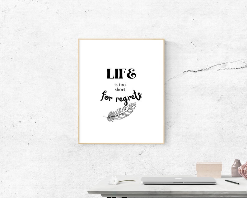 Inspirational Quote, Positive Quote, Inspirierende Wandkunst, Positive SpruchDrucke, Motivierende Wandkunst, Das Leben ist zu kurz für Reue Bild 3