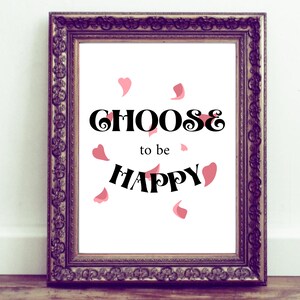 Choose to be Happy Printable Art Inspirational QuotePositive InspirationMotivational QuotePositive Quote PrintQuotes Wall Hanging image 5