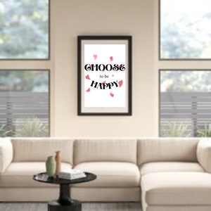 Choose to be Happy Printable Art Inspirational QuotePositive InspirationMotivational QuotePositive Quote PrintQuotes Wall Hanging image 4