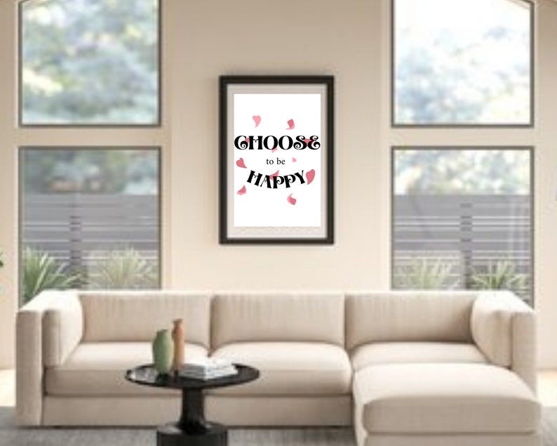 Choose to be Happy Printable Art Inspirational QuotePositive InspirationMotivational QuotePositive Quote PrintQuotes Wall Hanging image 4