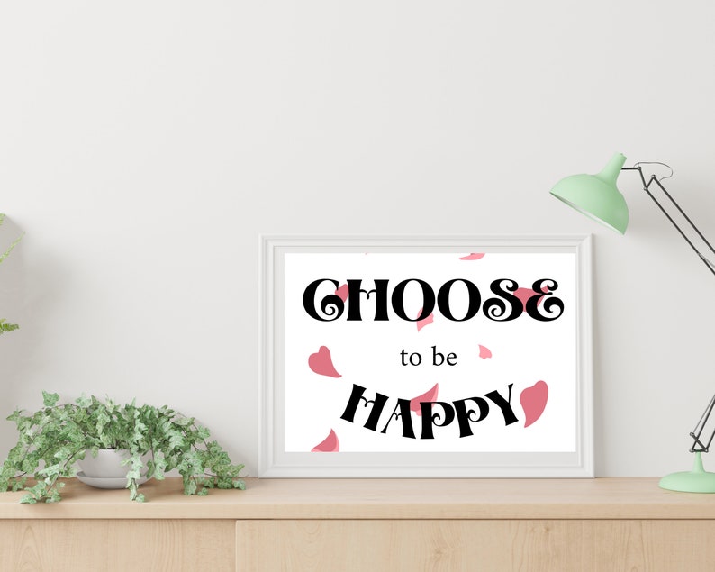 Choose to be Happy Printable Art Inspirational QuotePositive InspirationMotivational QuotePositive Quote PrintQuotes Wall Hanging image 2