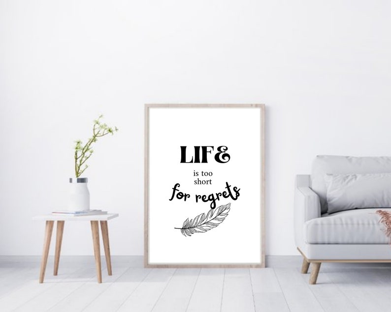 Inspirational Quote, Positive Quote, Inspirierende Wandkunst, Positive SpruchDrucke, Motivierende Wandkunst, Das Leben ist zu kurz für Reue Bild 9