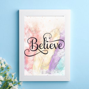 Inspirational Quote, Positive Quote Gift, Inspiring Wall Art, Positive Quote Prints, Dorm Decor, Motivational Wall Art Print, &quot;Believe”
