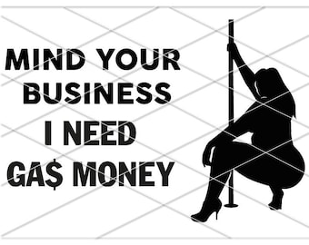 Let op je zaken, ik heb gasgeld SVG nodig / Gasgeld Svg / Curvy Woman Pole Dance / Funny Pole Dance SVG / Stripper Woman PNG / ik zal dansen voor