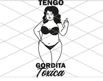 Godita Toxica Svg/ Tengo Gordita Toxica Dito medio/ Toxica y Chingona/ Novia Toxica PNG/ La Toxica Svg/ Clipart messicana/ Cabrona svg png