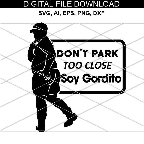 Do not park too close Soy gordito SVG/ Don't Park Close I'm Kinda Fat/ Chubby Man Mudflap/ Trucker Guy / Funny Fat Man/ Fat Guy Stripper png