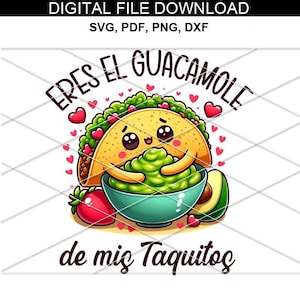 Eres el guacamole de mis taquitos PNG/ Mexican food png/ cute taquitos/ eres la salsita png/ calorias de amor/Valentines Day Sublimation png