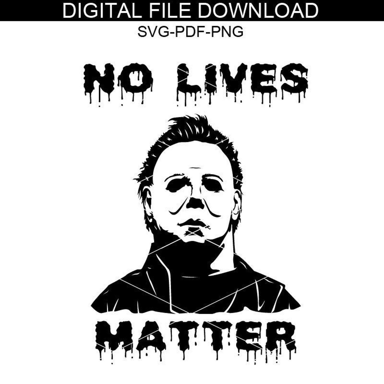 No Lives Matter Michael Myers Halloween Svg Horror Movie | Etsy