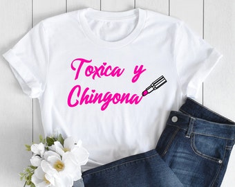 Toxica- Toxica y Chingona Svg. Mexican svg, Chingona svg, Chula svg, Latina Girl svg, Spanish Girl svg, hispanic svg, Latina Svg/Eps/Png/Dxf