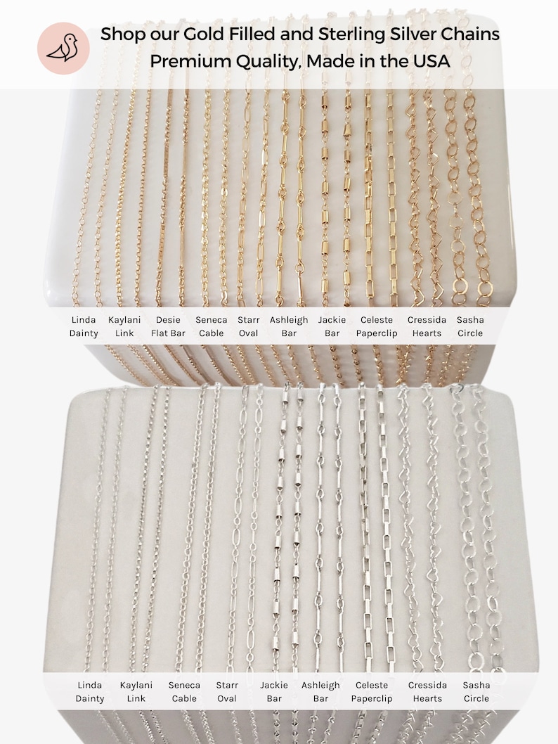 May include: A display of gold-filled and sterling silver chains in various styles, including dainty, link, flat bar, cable, oval, bar, paperclip, hearts, and circle. The chains are arranged in two rows on a white surface. The text "Shop our Gold Filled and Sterling Silver Chains Premium Quality, Made in the USA" is at the top of the image.