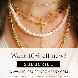 May include: A close-up of a woman's neck wearing multiple gold necklaces, including a delicate chain with star charms, a thick curb chain, and a pearl necklace. The text "Want 10% off now? SUBSCRIBE WWW.MOJOSUPPLYCOMPANY.COM JOIN OUR NEWSLETTER FOR 10% OFF YOUR FIRST ORDER AND CODES UP TO 25% OFF. FOLLOW US FOR SURPRISE SALES AND INSPO. @MOJOSUPPLYCO f@MOJOSUPPLYCOMPANY" is displayed below the image.