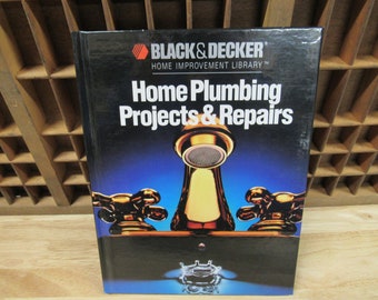 Home Repair Manual, Black and Decker Home Plumbing Repair Manual, Plumbing Projects Manual