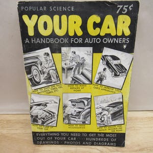 May include: Vintage "Your Car" handbook with a black and yellow cover. The cover features illustrations of car maintenance and repair, with text including "Popular Science" and "A Handbook for Auto Owners."