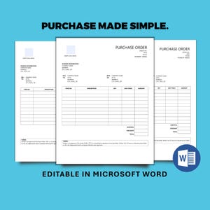 May include: Three white purchase order forms with black text against a light blue background. The forms include fields for vendor and billing information, item descriptions, and totals. Text at the top reads "PURCHASE MADE SIMPLE." The bottom text says "EDITABLE IN MICROSOFT WORD."