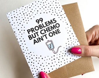 99 Problems But Chemo Ain't One Done With Chemo Card Cancer Support Card