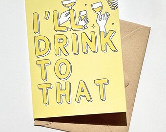Engagement Card: I'll Drink To That, Cute Congratulations Card