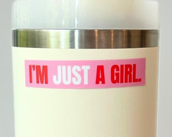 I'm Just A Girl Vinyl Sticker - Laptop, Water Bottle Decal