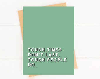 Tough Times Dont Last Encouragement Card You Can Do It Card Cancer Support Card