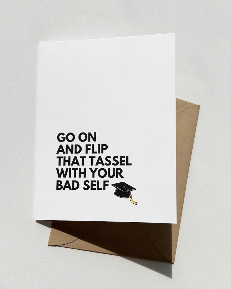 Go on and Flip That Tassel With Your Bad Self Funny Graduation Card - Etsy