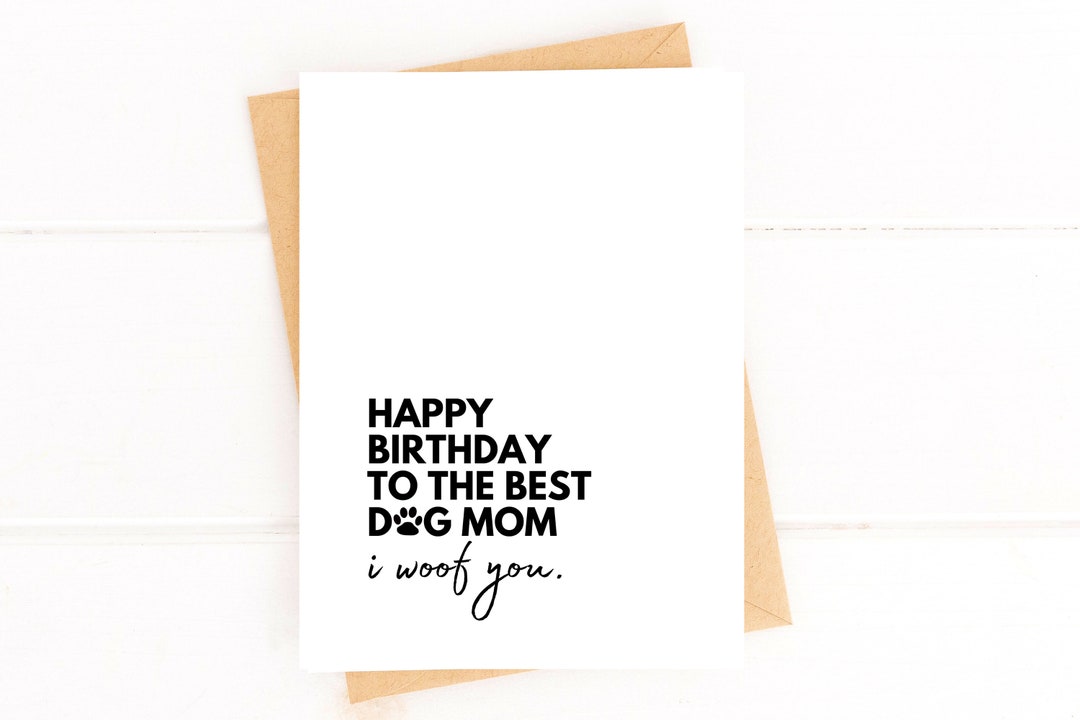 Dog Mom Birthday Card Happy Birthday to the Best Dog Mom Card From Dog ...