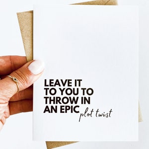 Epic Plot Twist Card for Friend Divorce, Breakup, Pregnancy, New Job Card