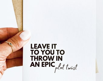 Epic Plot Twist Card for Friend Divorce, Breakup, Pregnancy, New Job Card