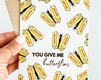 You Give Me Butterflies Funny Butter Valentine's Day Card