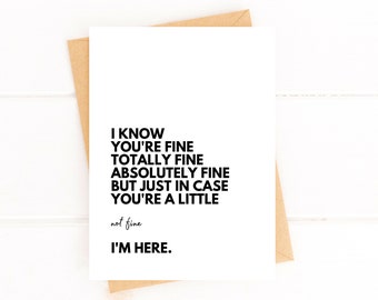 I'm Fine Totally Fine Here for You Encouragement Card